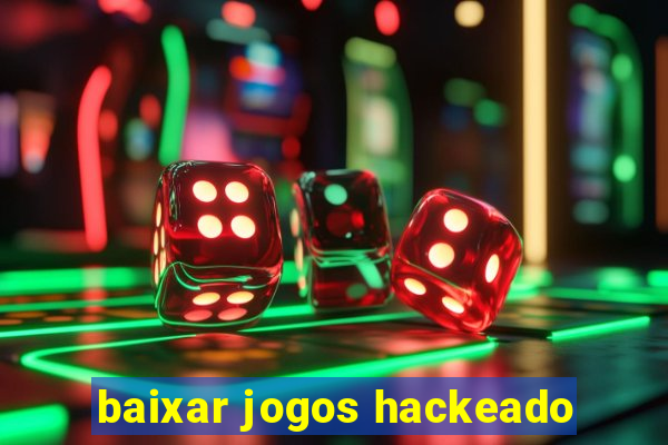 baixar jogos hackeado